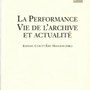 La performance, Vie de l’archive et actualité