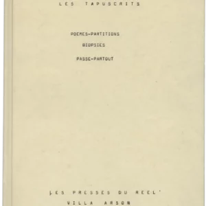 Les Tapuscrits. Poèmes-partitions, Biopsies, Passe-partout