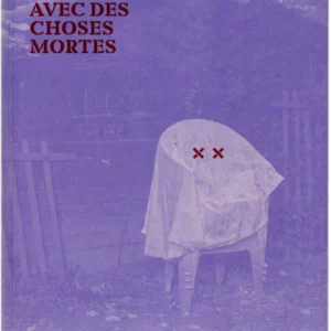 Ne pas jouer avec des choses mortes