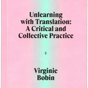 Unlearning with Translation: A Critical and Collective Practice