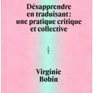 Désapprendre en traduisant: un pratique critique et collective
